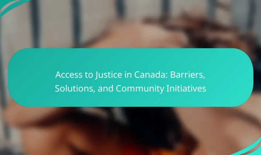 Access to Justice in Canada: Barriers, Solutions, and Community Initiatives