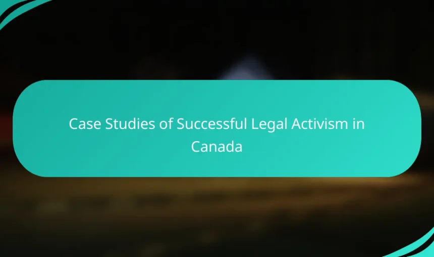 Case Studies of Successful Legal Activism in Canada