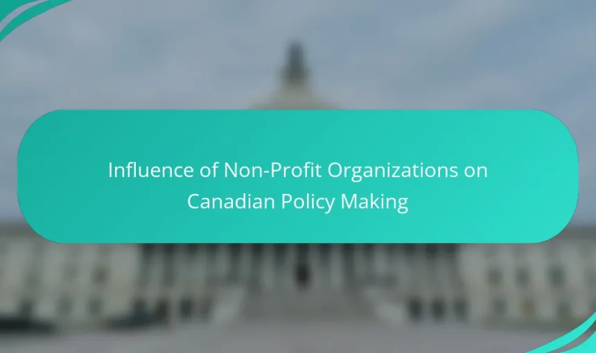Influence of Non-Profit Organizations on Canadian Policy Making