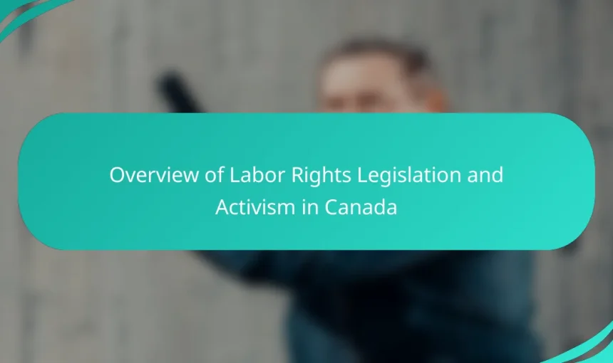 Overview of Labor Rights Legislation and Activism in Canada