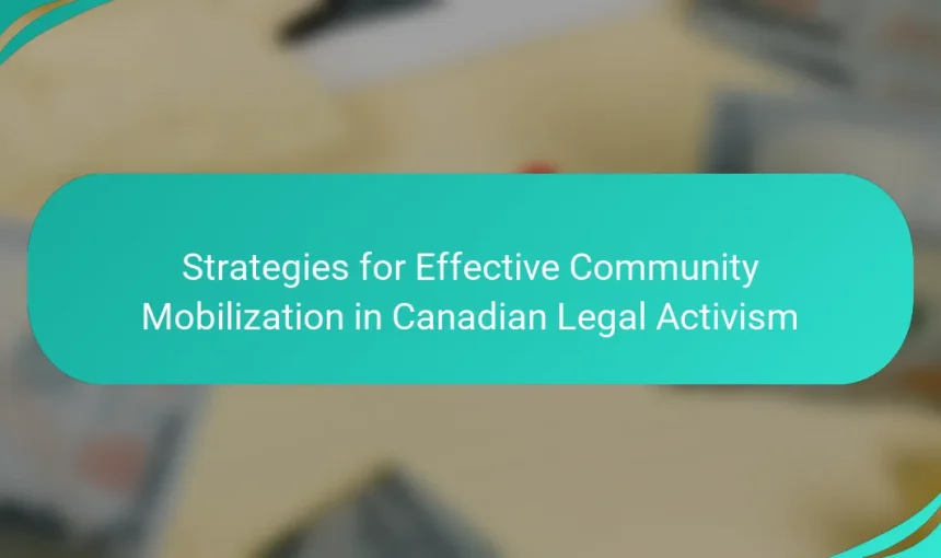 Strategies for Effective Community Mobilization in Canadian Legal Activism