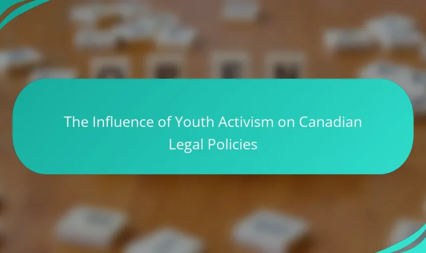 The Influence of Youth Activism on Canadian Legal Policies