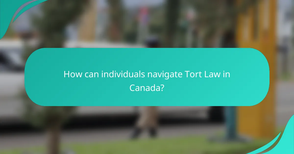 How can individuals navigate Tort Law in Canada?