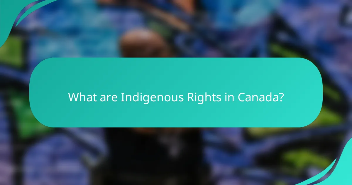 What are Indigenous Rights in Canada?