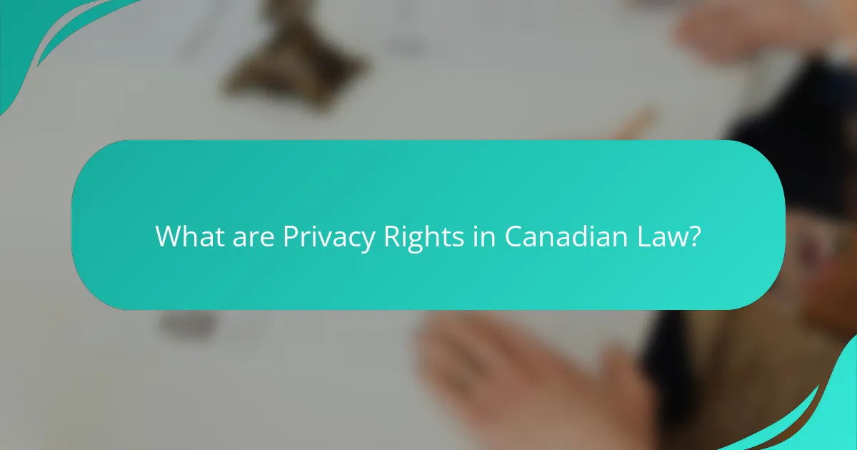 What are Privacy Rights in Canadian Law?