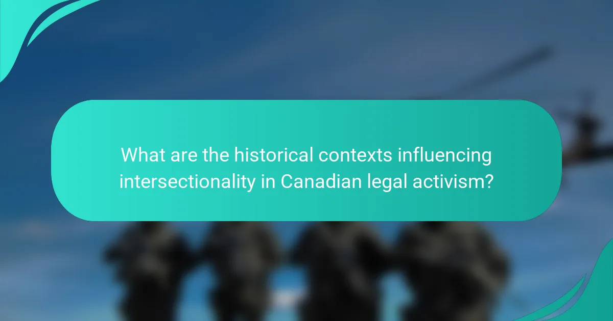 What are the historical contexts influencing intersectionality in Canadian legal activism?