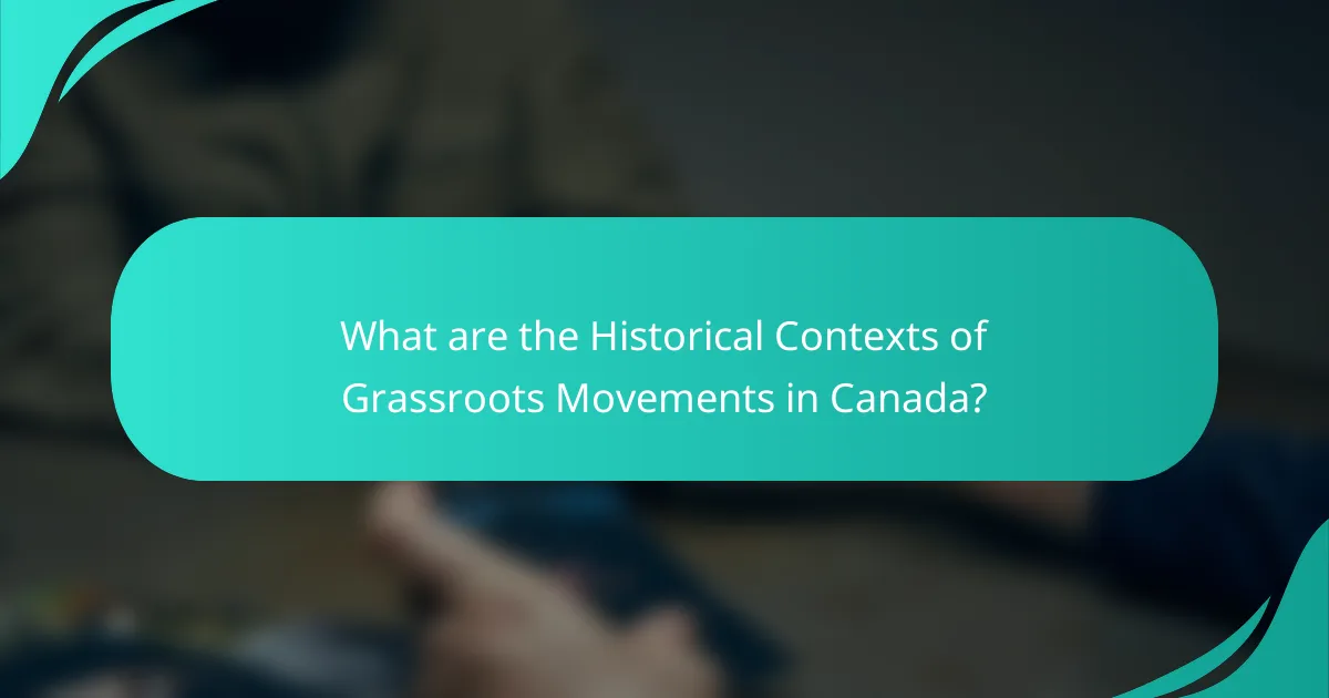 What are the Historical Contexts of Grassroots Movements in Canada?
