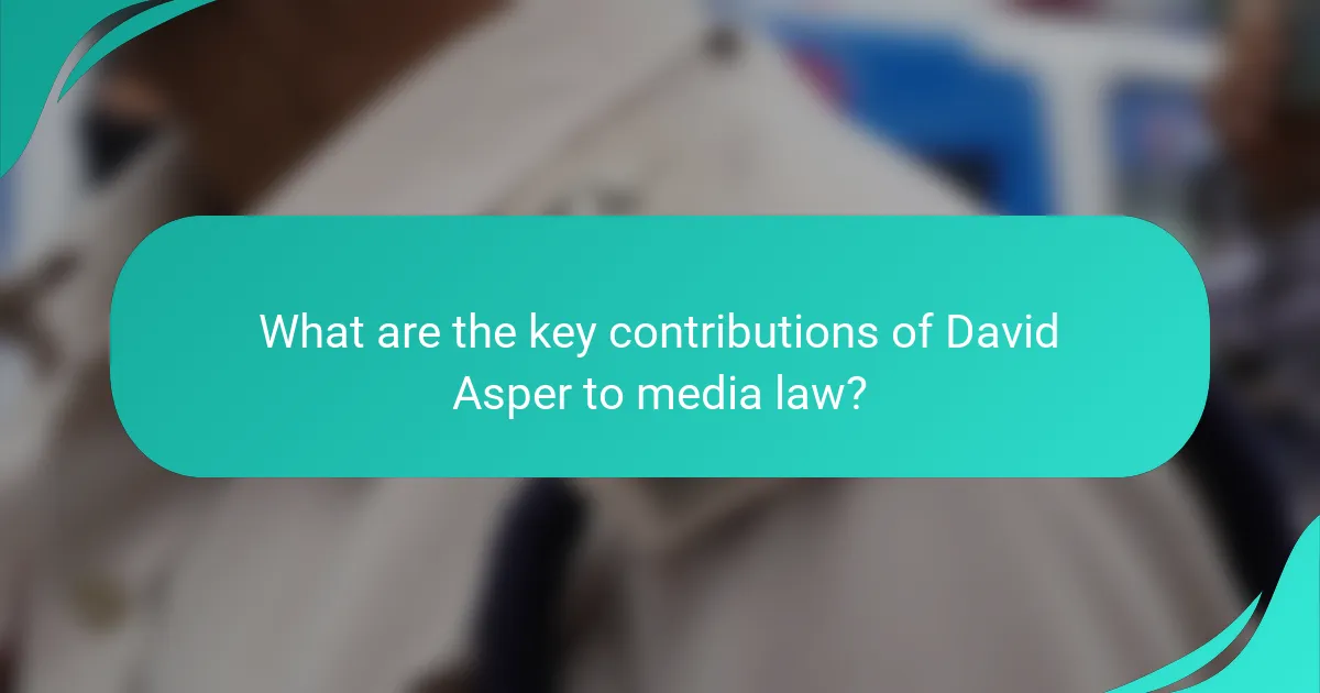 What are the key contributions of David Asper to media law?