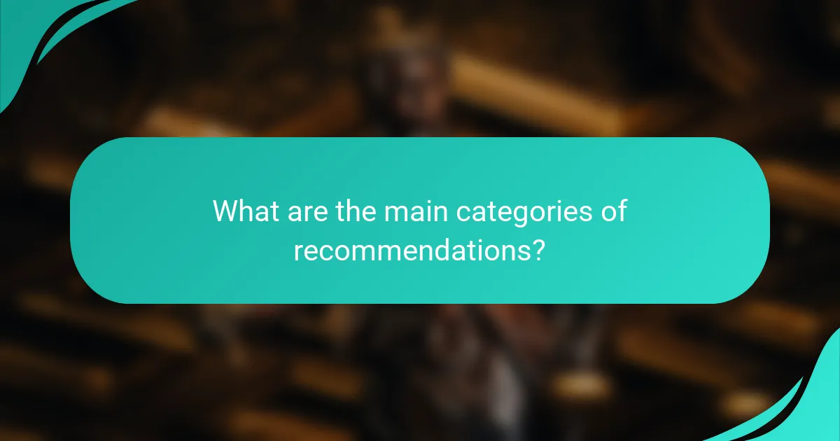 What are the main categories of recommendations?