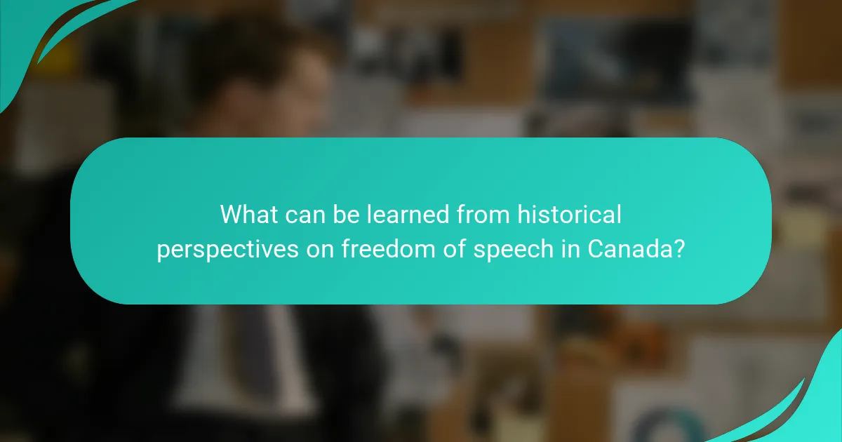 What can be learned from historical perspectives on freedom of speech in Canada?