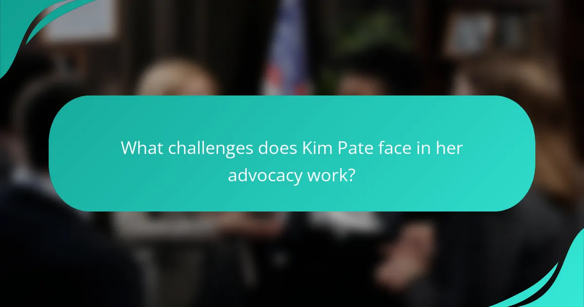 What challenges does Kim Pate face in her advocacy work?