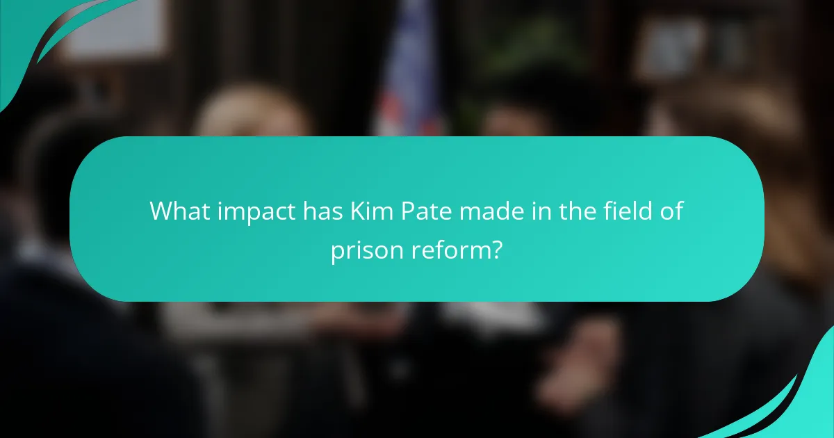 What impact has Kim Pate made in the field of prison reform?