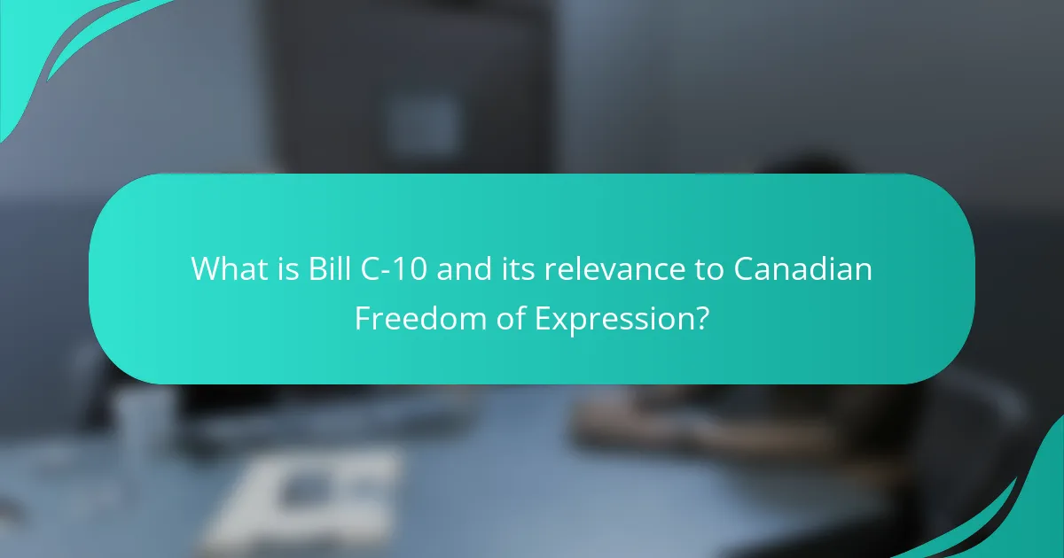 What is Bill C-10 and its relevance to Canadian Freedom of Expression?