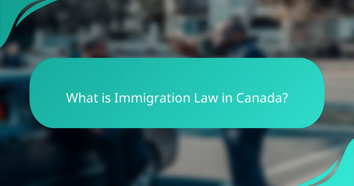 What is Immigration Law in Canada?
