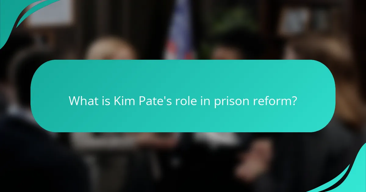 What is Kim Pate's role in prison reform?