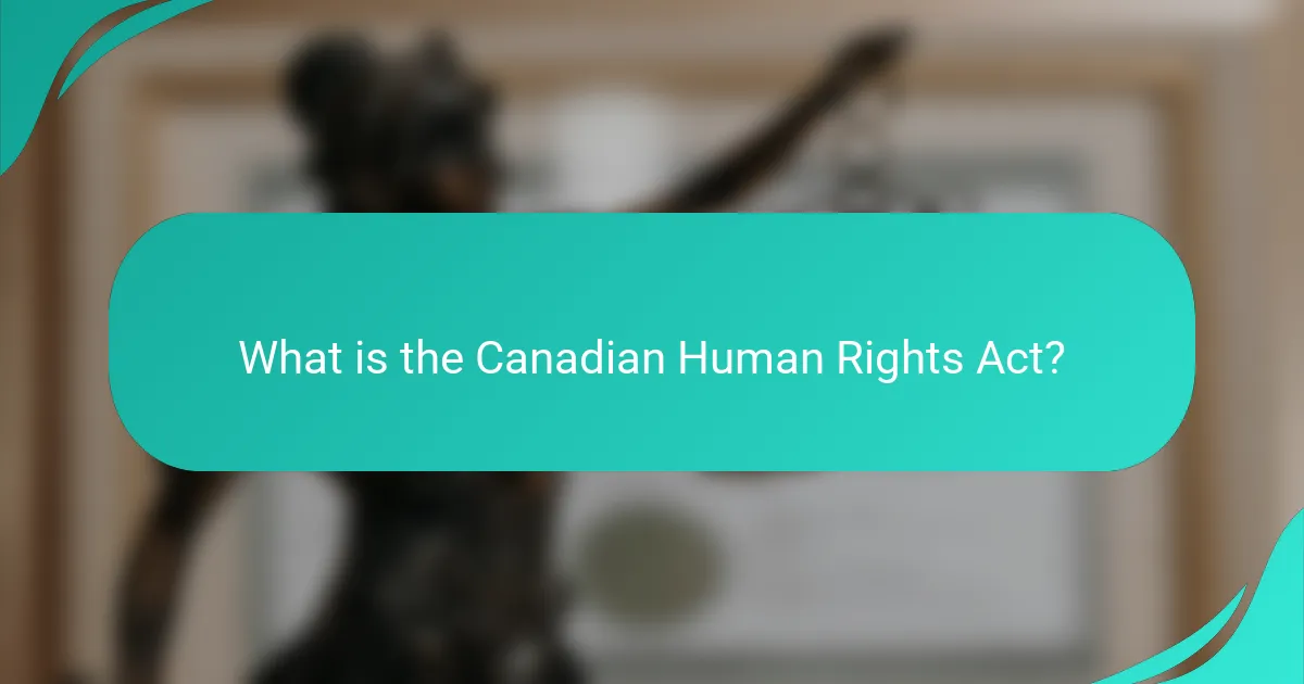 What is the Canadian Human Rights Act?