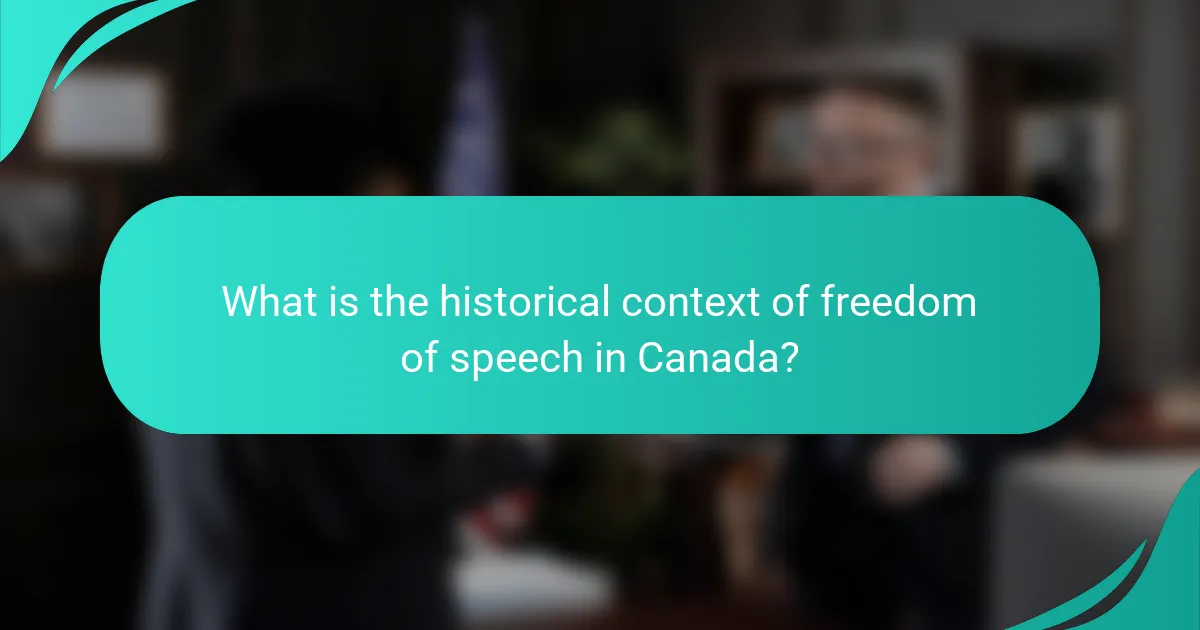 What is the historical context of freedom of speech in Canada?
