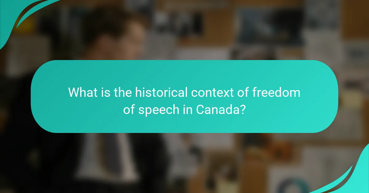 What is the historical context of freedom of speech in Canada?