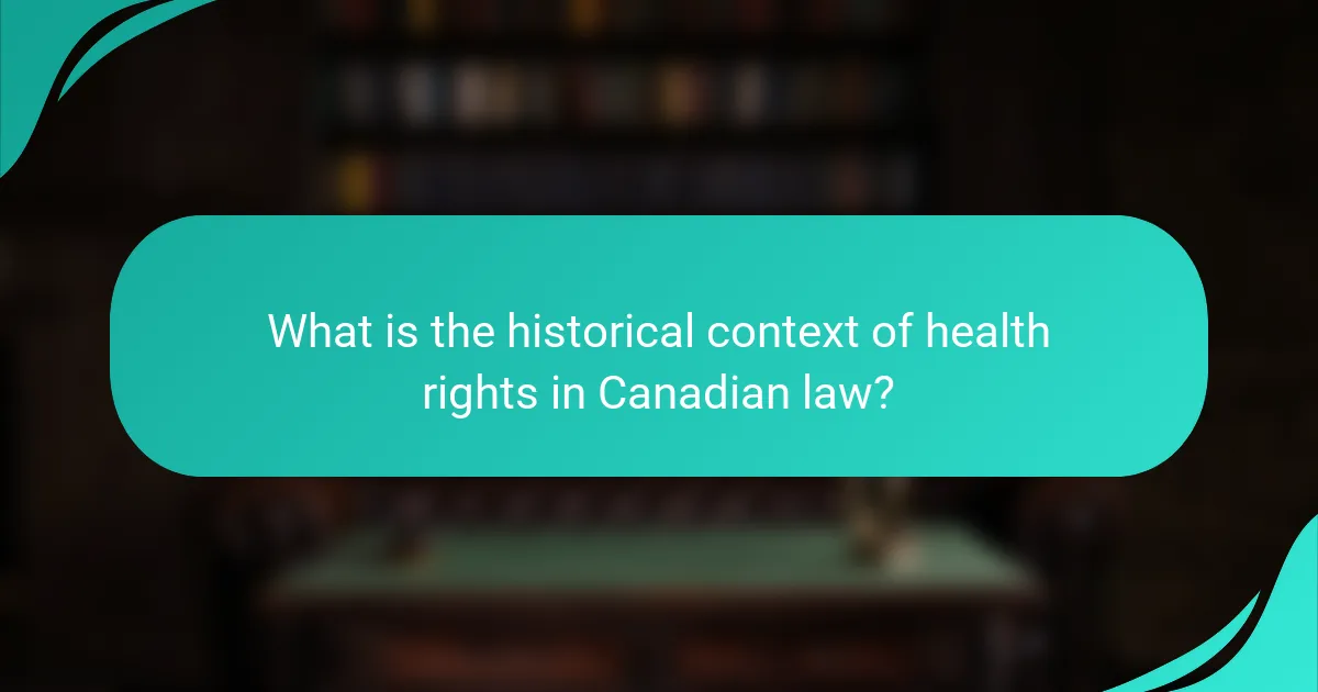 What is the historical context of health rights in Canadian law?