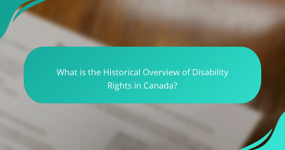 What is the Historical Overview of Disability Rights in Canada?