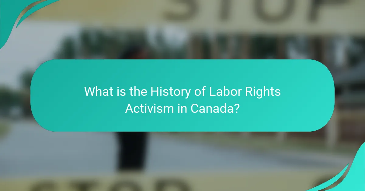 What is the History of Labor Rights Activism in Canada?