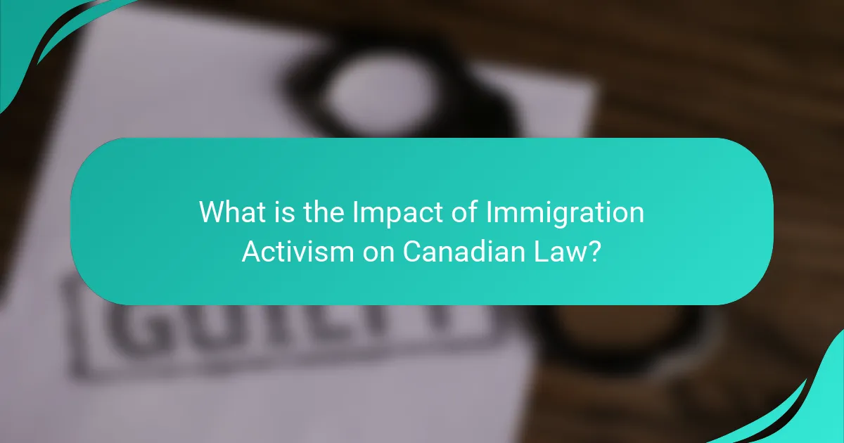 What is the Impact of Immigration Activism on Canadian Law?