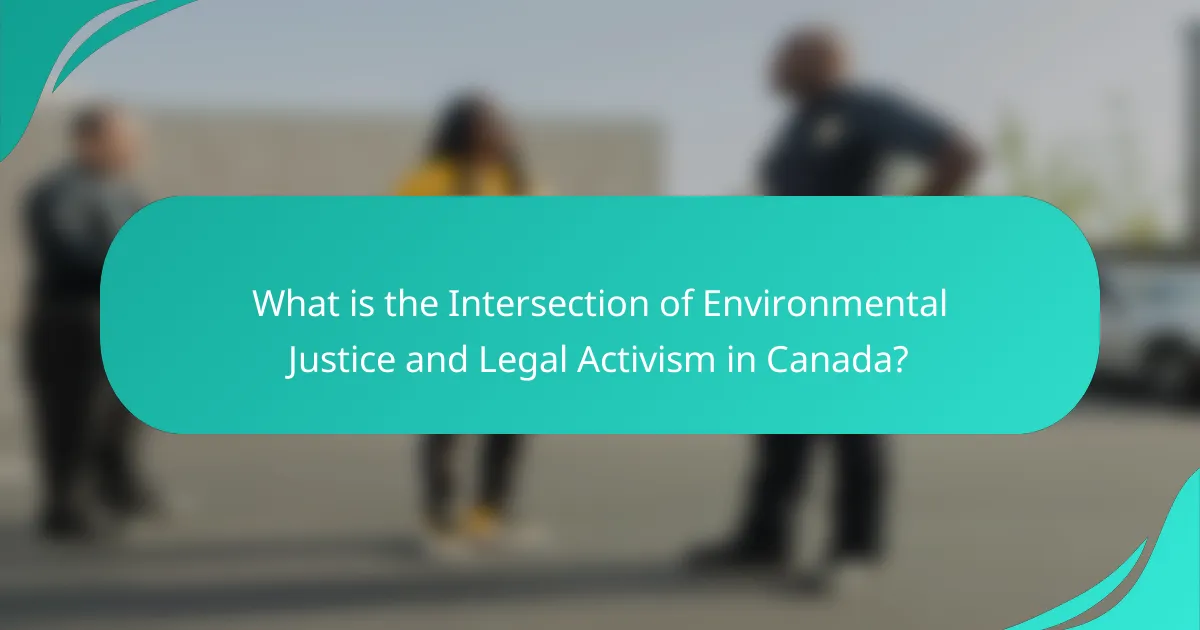 What is the Intersection of Environmental Justice and Legal Activism in Canada?