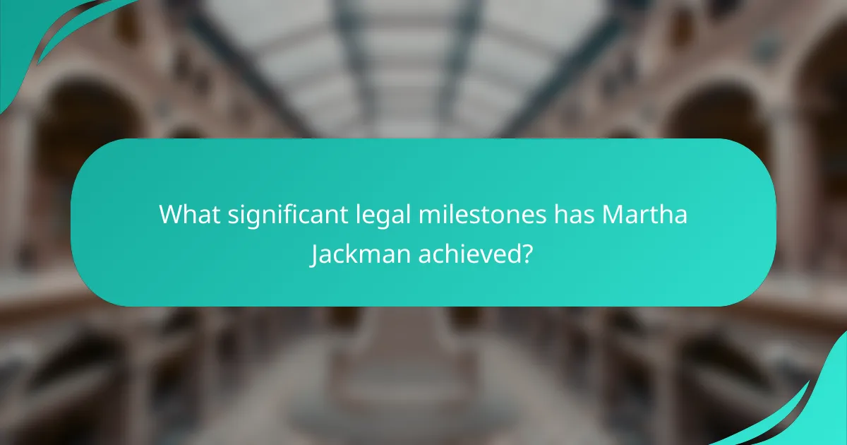 What significant legal milestones has Martha Jackman achieved?