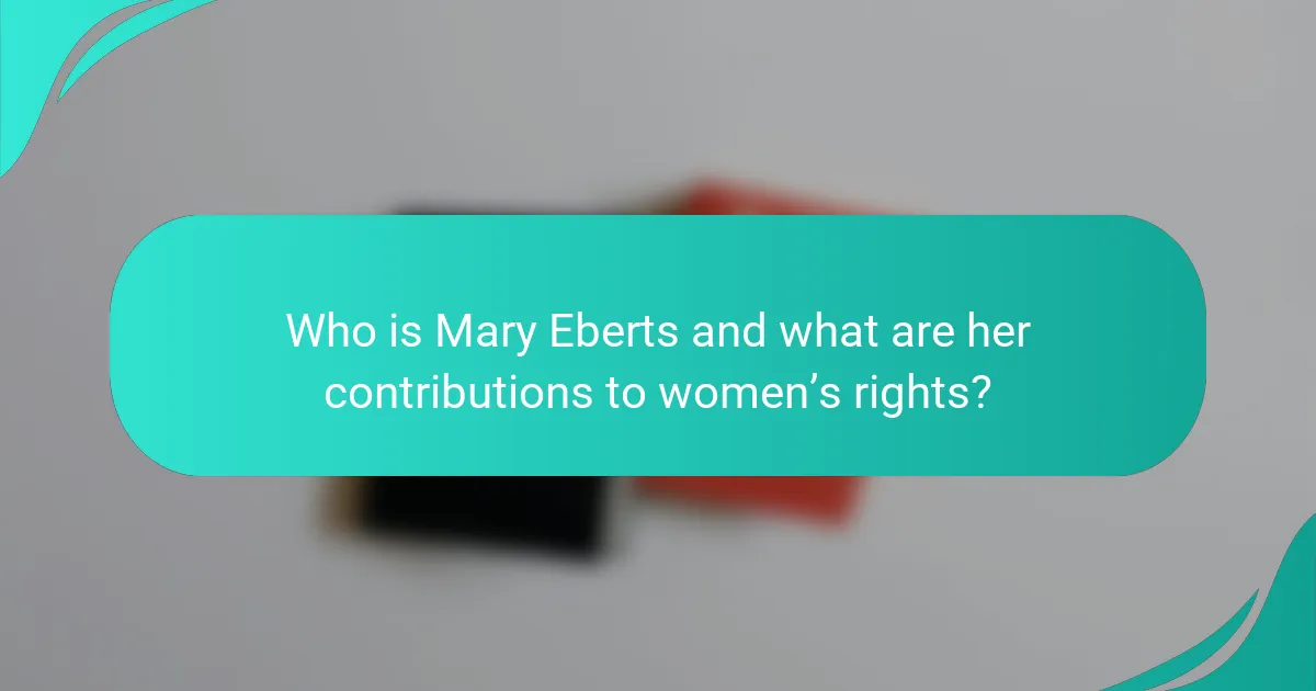 Who is Mary Eberts and what are her contributions to women’s rights?
